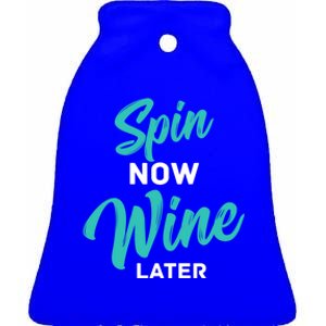 Spin Now Wine Later Gym Class Fitness Workout Humor Gift Ceramic Bell Ornament