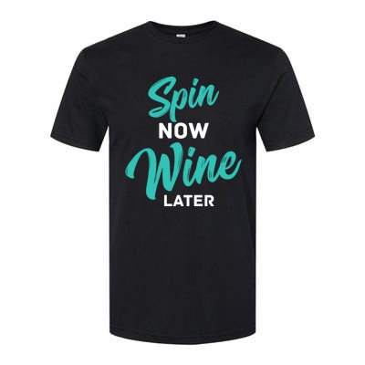 Spin Now Wine Later Gym Class Fitness Workout Humor Gift Softstyle® CVC T-Shirt