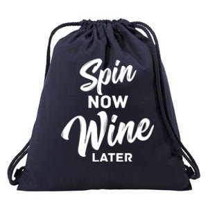 Spin Now Wine Later Gym Class Fitness Workout Humor Gift Drawstring Bag