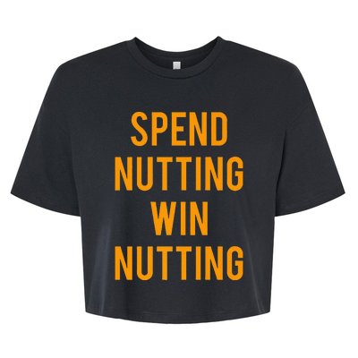 Spend Nutting Win Nutting Next Match Supporter Bella+Canvas Jersey Crop Tee