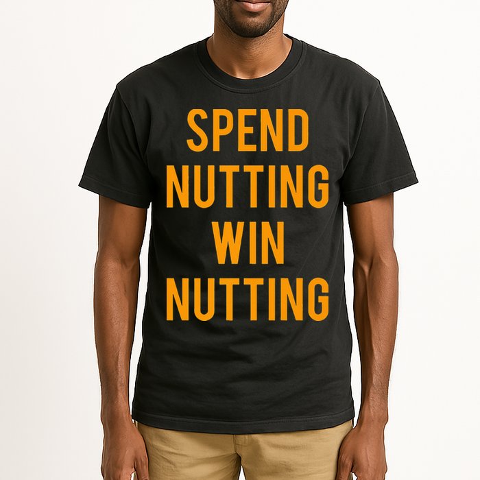 Spend Nutting Win Nutting Next Match Supporter Tall T-Shirt