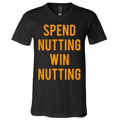 Spend Nutting Win Nutting Next Match Supporter V-Neck T-Shirt