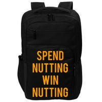 Spend Nutting Win Nutting Next Match Supporter Impact Tech Backpack