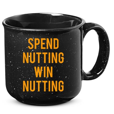 Spend Nutting Win Nutting Next Match Supporter 15oz Campfire Ceramic Mug