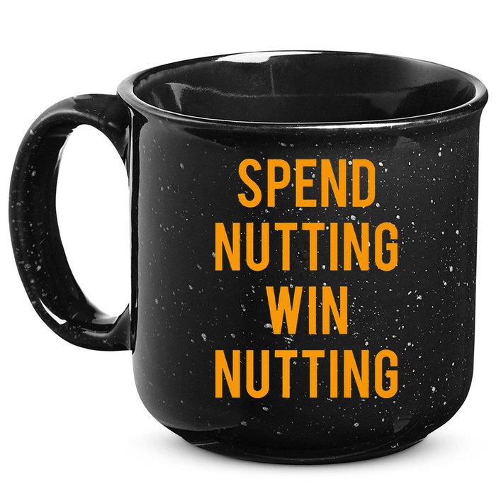 Spend Nutting Win Nutting Next Match Supporter 15oz Campfire Ceramic Mug