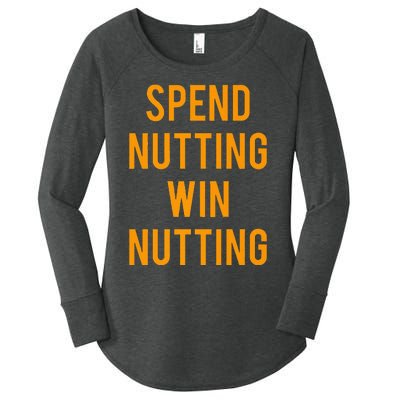 Spend Nutting Win Nutting Next Match Supporter Women's Perfect Tri Tunic Long Sleeve Shirt