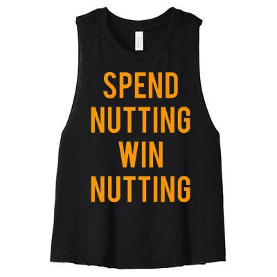 Spend Nutting Win Nutting Next Match Supporter Women's Racerback Cropped Tank