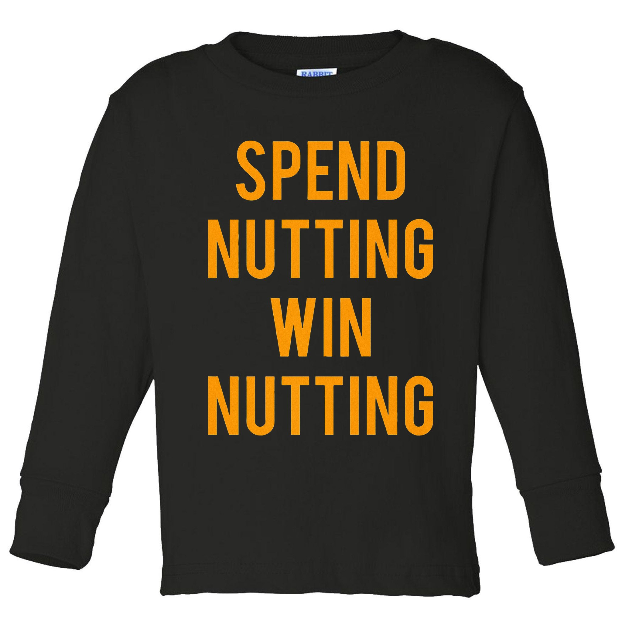 Spend Nutting Win Nutting Next Match Supporter Toddler Long Sleeve Shirt