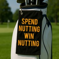 Spend Nutting Win Nutting Next Match Supporter Golf Towel