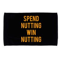 Spend Nutting Win Nutting Next Match Supporter Microfiber Hand Towel