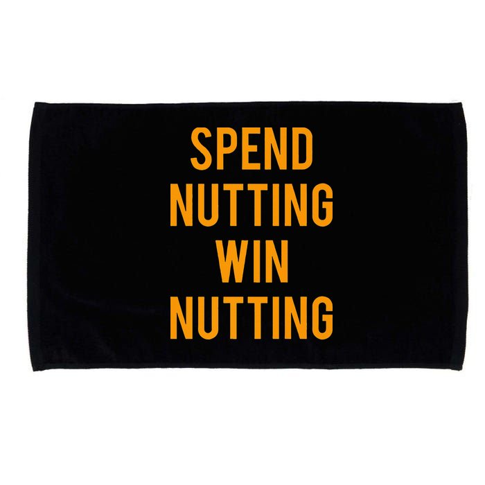 Spend Nutting Win Nutting Next Match Supporter Microfiber Hand Towel