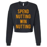 Spend Nutting Win Nutting Next Match Supporter Cropped Pullover Crew