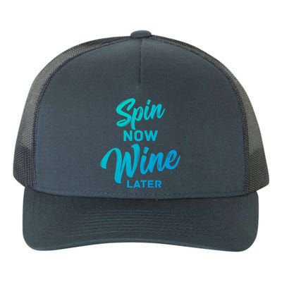 Spin Now Wine Later Gym Class Fitness Workout Humor Gift Yupoong Adult 5-Panel Trucker Hat