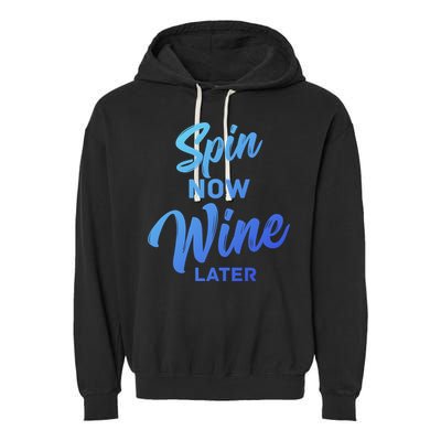 Spin Now Wine Later Gym Class Fitness Workout Humor Gift Garment-Dyed Fleece Hoodie
