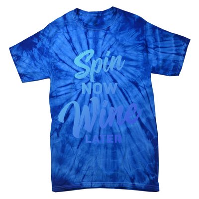 Spin Now Wine Later Gym Class Fitness Workout Humor Gift Tie-Dye T-Shirt