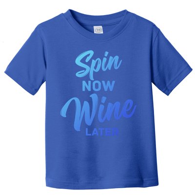 Spin Now Wine Later Gym Class Fitness Workout Humor Gift Toddler T-Shirt