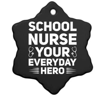 School Nurse Your Everyday Hero School Nurses Gift Ceramic Star Ornament