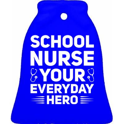 School Nurse Your Everyday Hero School Nurses Gift Ceramic Bell Ornament