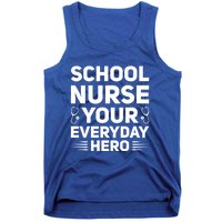 School Nurse Your Everyday Hero School Nurses Gift Tank Top