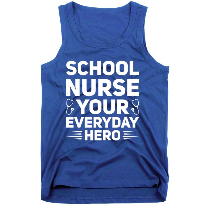 School Nurse Your Everyday Hero School Nurses Gift Tank Top