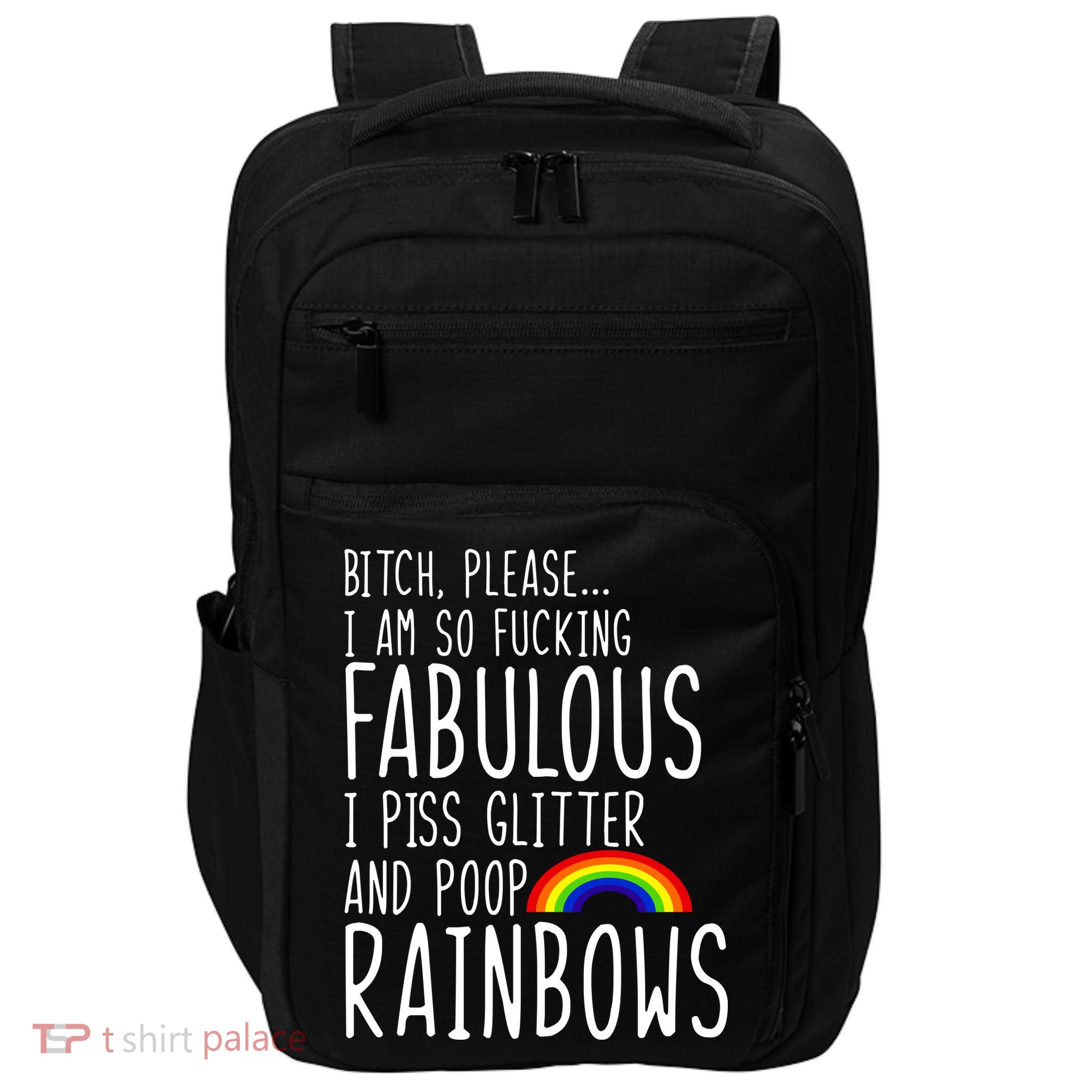 So Fabulous I Piss Glitter And Poop Rainbows Impact Tech Backpack