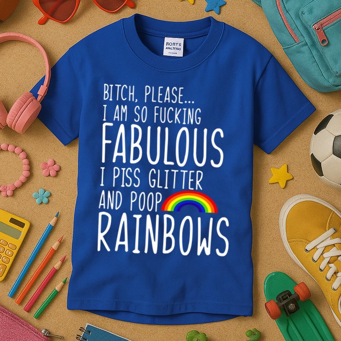 So Fabulous I Piss Glitter And Poop Rainbows Kids T-Shirt