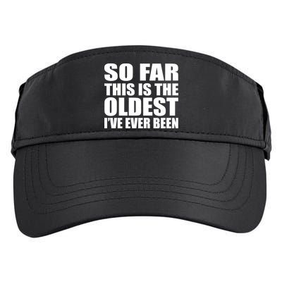 So Far This Is The Oldest I've Ever Been Adult Drive Performance Visor