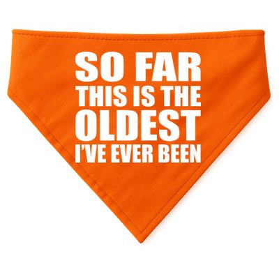 So Far This Is The Oldest I've Ever Been USA-Made Doggie Bandana