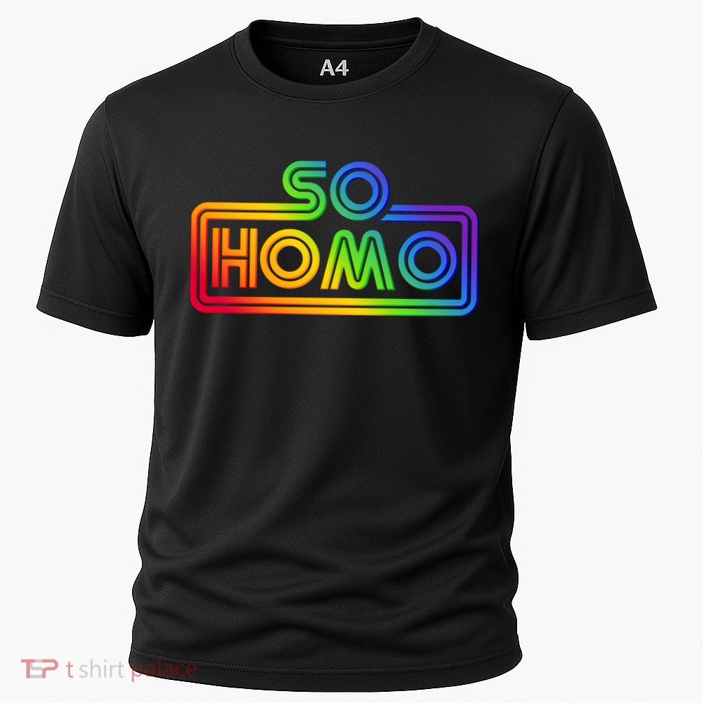 So Homo LGBT Movie Parody Performance Shirt