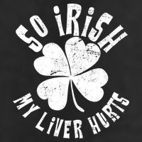 So Irish My Liver Hurts St. Patrick's Day Cool Comfort Performance Bucket Hat