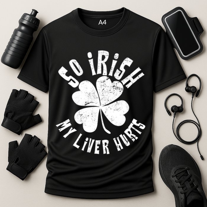 So Irish My Liver Hurts St. Patrick's Day Cooling Performance Crew T-Shirt