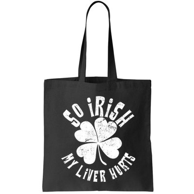 So Irish My Liver Hurts St. Patrick's Day Bag