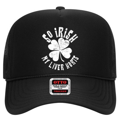 So Irish My Liver Hurts St. Patrick's Day Trucker Hat