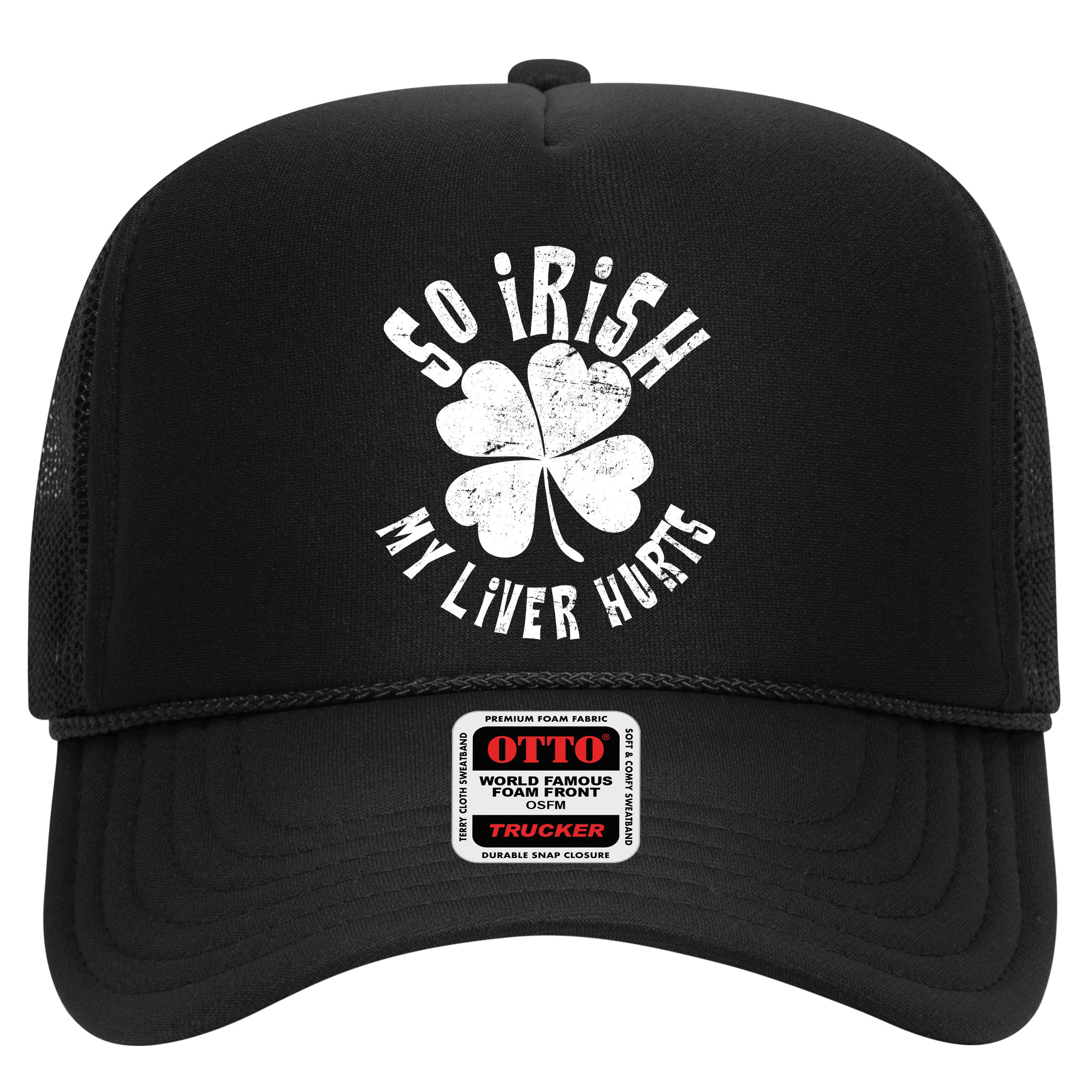 So Irish My Liver Hurts St. Patrick's Day Hat