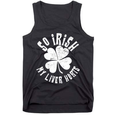 So Irish My Liver Hurts St. Patrick's Day Tank Top