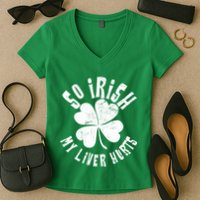 So Irish My Liver Hurts St. Patrick's Day Women's V-Neck T-Shirt