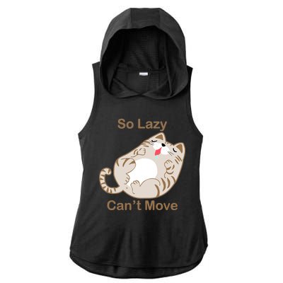 So Lazy Can't Move Funny Fat Cat Ladies PosiCharge Tri-Blend Wicking Draft Hoodie Tank