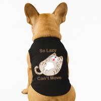 So Lazy Can't Move Funny Fat Cat Doggie Tank