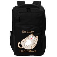 So Lazy Can't Move Funny Fat Cat Impact Tech Backpack