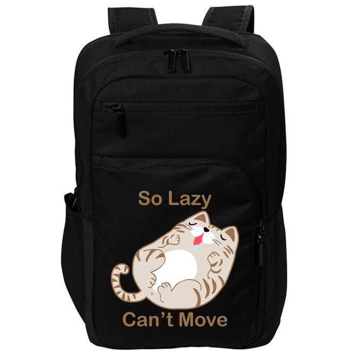 So Lazy Can't Move Funny Fat Cat Impact Tech Backpack