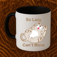 So Lazy Can't Move Funny Fat Cat Mug