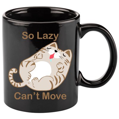 So Lazy Can't Move Funny Fat Cat 11oz C Handle Ceramic Mug