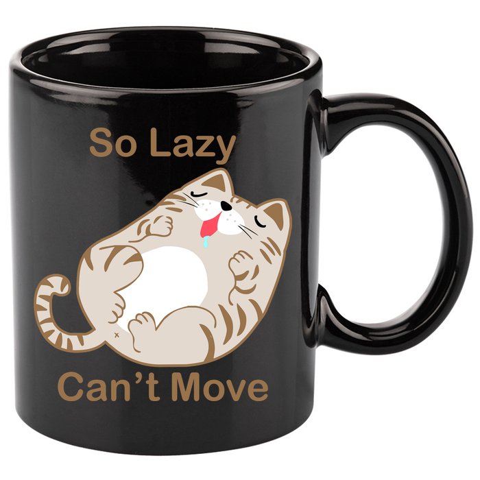 So Lazy Can't Move Funny Fat Cat 11oz C Handle Ceramic Mug
