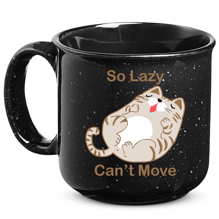 So Lazy Can't Move Funny Fat Cat 15oz Campfire Ceramic Mug