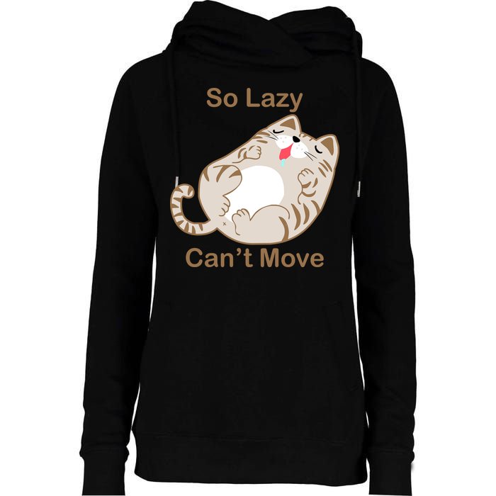 So Lazy Can't Move Funny Fat Cat Womens Funnel Neck Pullover Hood