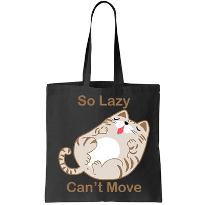 So Lazy Can't Move Funny Fat Cat Bag