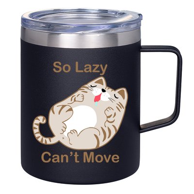 So Lazy Can't Move Funny Fat Cat 12oz Stainless Steel Coffee Mug