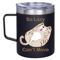 So Lazy Can't Move Funny Fat Cat 12oz Stainless Steel Coffee Mug
