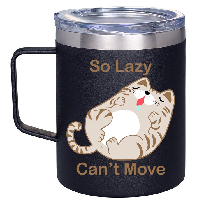 So Lazy Can't Move Funny Fat Cat 12oz Stainless Steel Coffee Mug