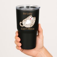 So Lazy Can't Move Funny Fat Cat Tumbler